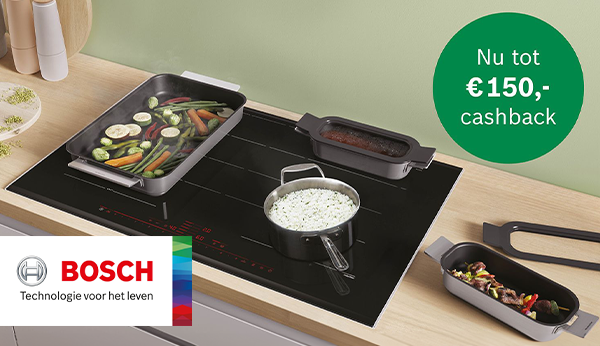 Tot €150,- cashback op geselecteerde Bosch inductie- kookplaten en fornuizen